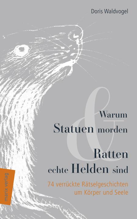 Produktbild Warum Statuen morden & Ratten echte Helden sind (Deutsch, 2018)