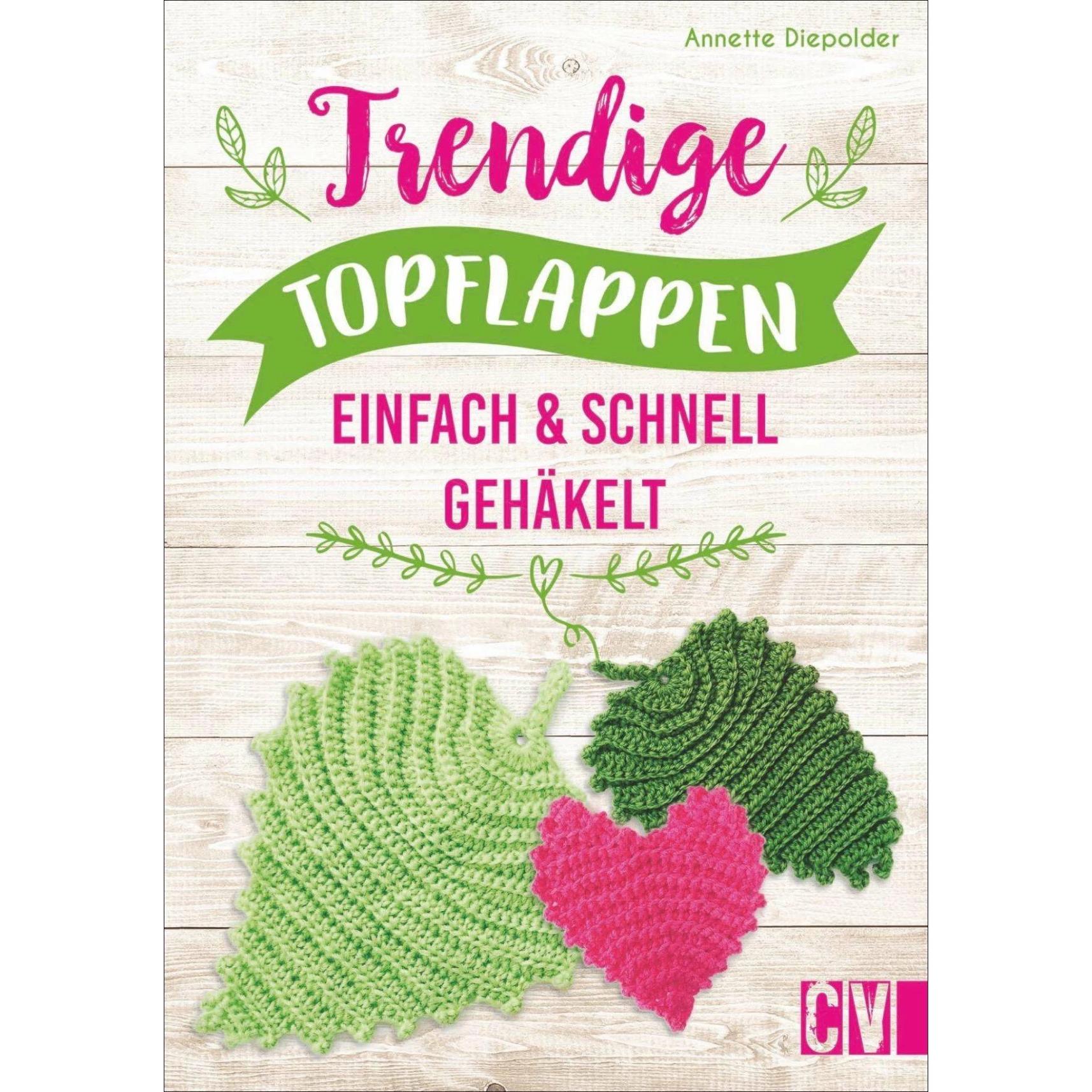 Trendige Topflappen, Ratgeber von Annette Diepolder