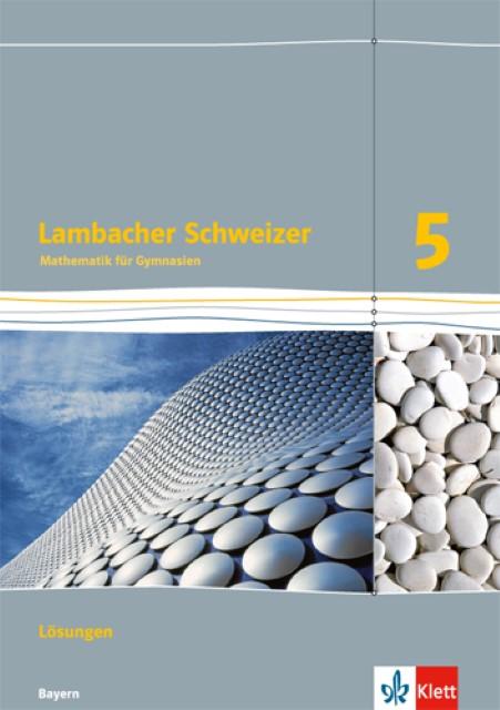 Produktbild Lambacher Schweizer. 5. Schuljahr. Lösungen. Bayern ab 2016 (Deutsch, 2017)
