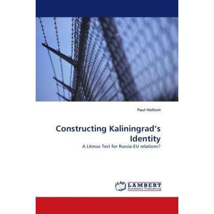 Constructing Kaliningrad's Identity, Fachbücher von Paul Holtom