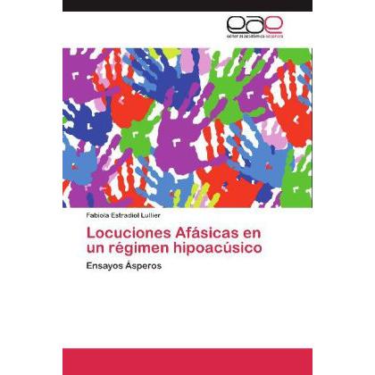 Locuciones Afásicas en un régimen hipoacúsico, Fachbücher