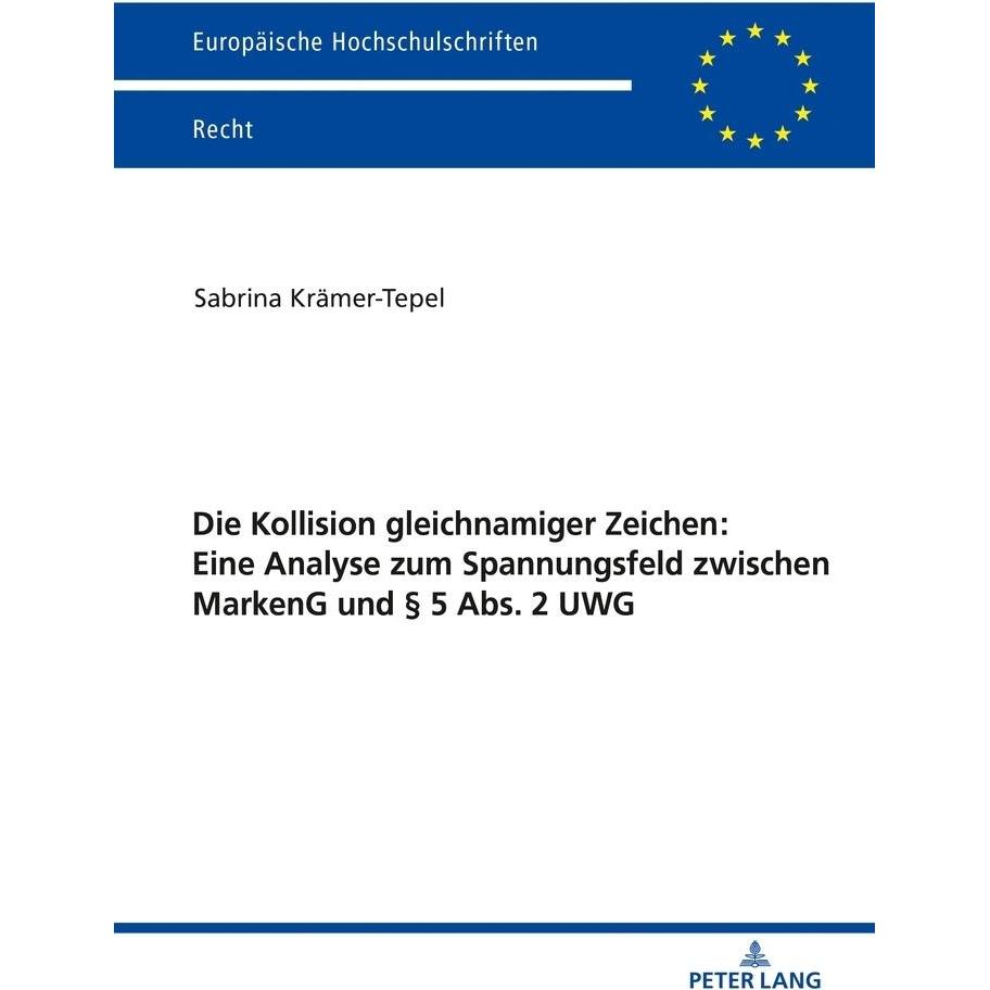 Die Kollision gleichnamiger Zeichen: Eine Analyse zum Spannungsfeld zwischen MarkenG und 5 Abs. 2 UW, Fachbücher von Sab...