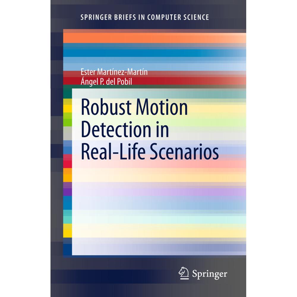 Robust Motion Detection in Real-Life Scenarios, Fachbücher von Ester Martínez-Martín, Ángel P. del Pobil