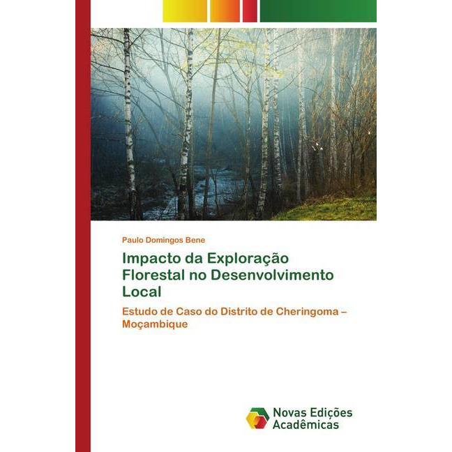 Impacto da Exploração Florestal no Desenvolvimento Local, Fachbücher von Paulo Domingos Bene