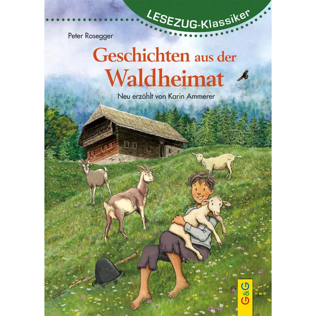LESEZUG/Klassiker: Peter Rosegger, Kinderbücher von Karin Ammerer, Cornelia Seelmann