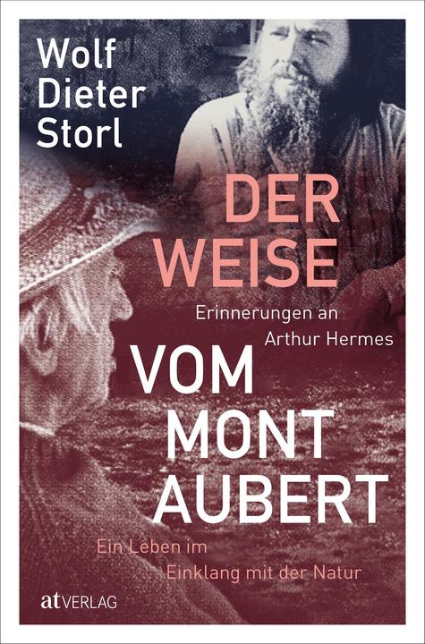 Der Weise vom Mont Aubert (Deutsch, Andreas Schwendener, Ingrid Lisa Storl, Wolf-Dieter Storl, 2023)