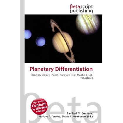 Planetary Differentiation, Fachbücher von Lambert M. Surhone, Miriam T. Timpledon, Susan F. Marseken