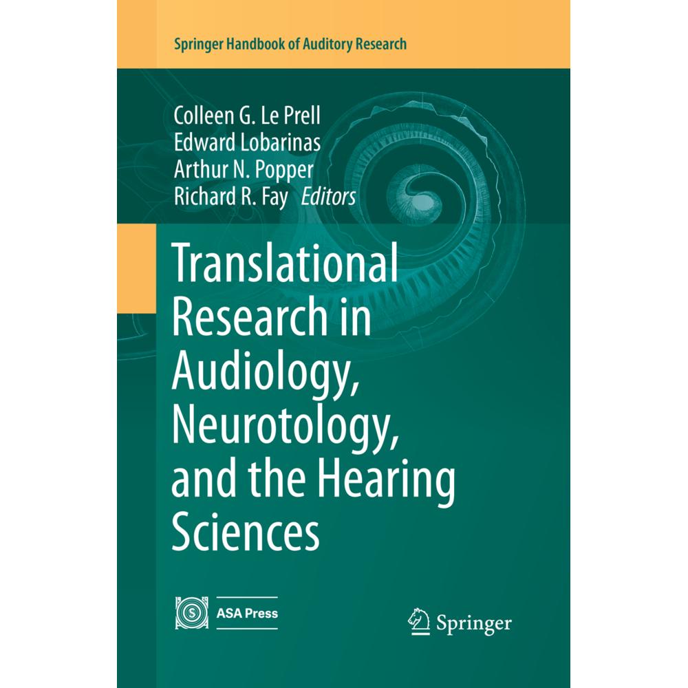 Translational Research in Audiology, Neurotology, and the Hearing Sciences, Fachbücher von Colleen G Le Prell, Arthur N ...