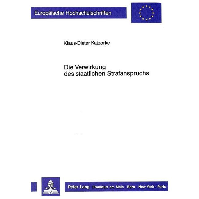 Die Verwirkung des staatlichen Strafanspruchs, Fachbücher von Klaus-Dieter Katzorke