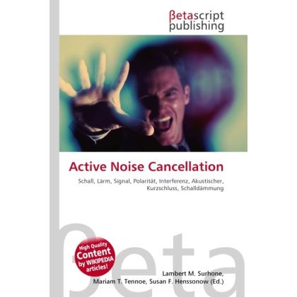 Thumbnail - Active Noise Cancellation, Fachbücher von Lambert M. Surhone, Miriam T. Timpledon, Susan F. Marseken