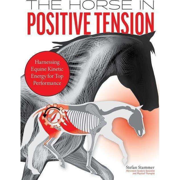 The Horse in Positive Tension, Ratgeber von Stefan Stammer