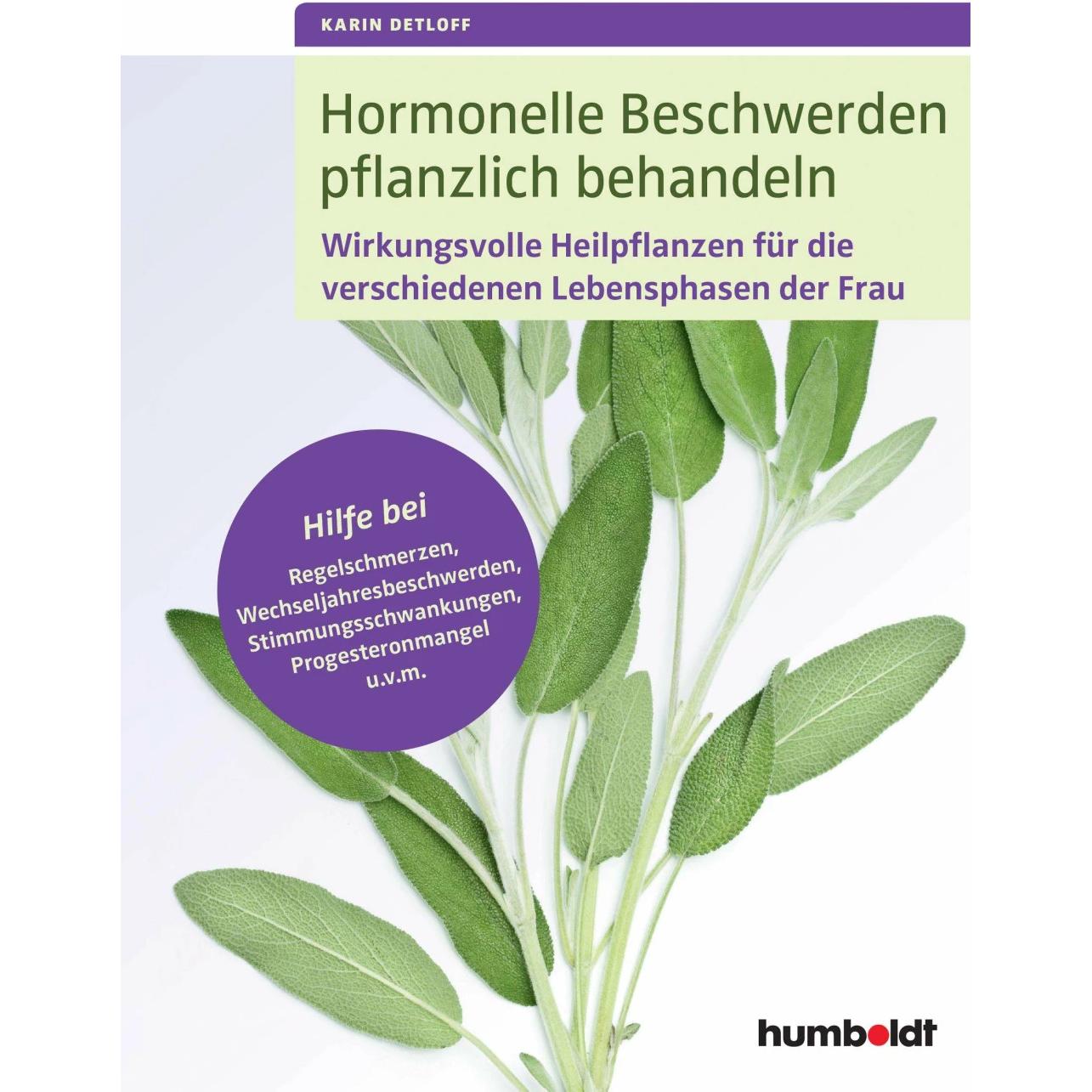 Hormonelle Beschwerden pflanzlich behandeln, Ratgeber von Karin Detloff