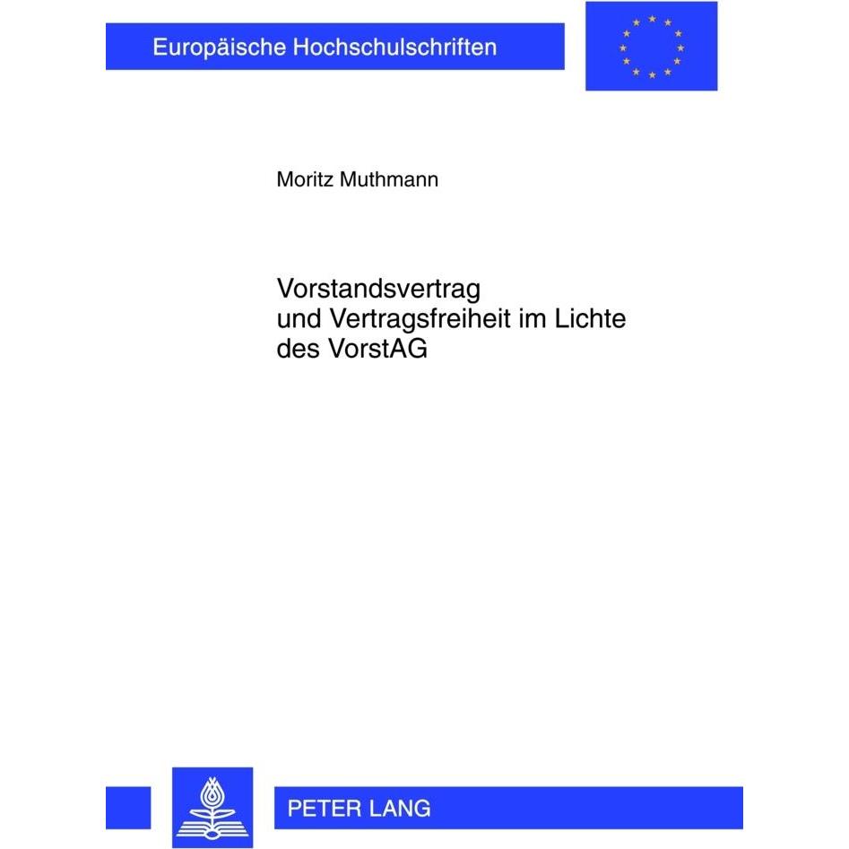 Vorstandsvertrag und Vertragsfreiheit im Lichte des VorstAG, Fachbücher von Moritz Muthmann