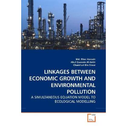 Linkages Between Economic Growth And Environmental Pollution, Fachbücher von Elias Hossain, Abul Qu. Al- Amin, Chamhuri ...