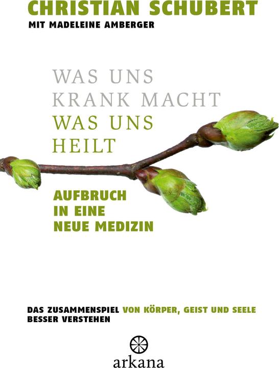 Produktbild Was uns krank macht – Was uns heilt (Christian Schubert, Madeleine Amberger, Deutsch)
