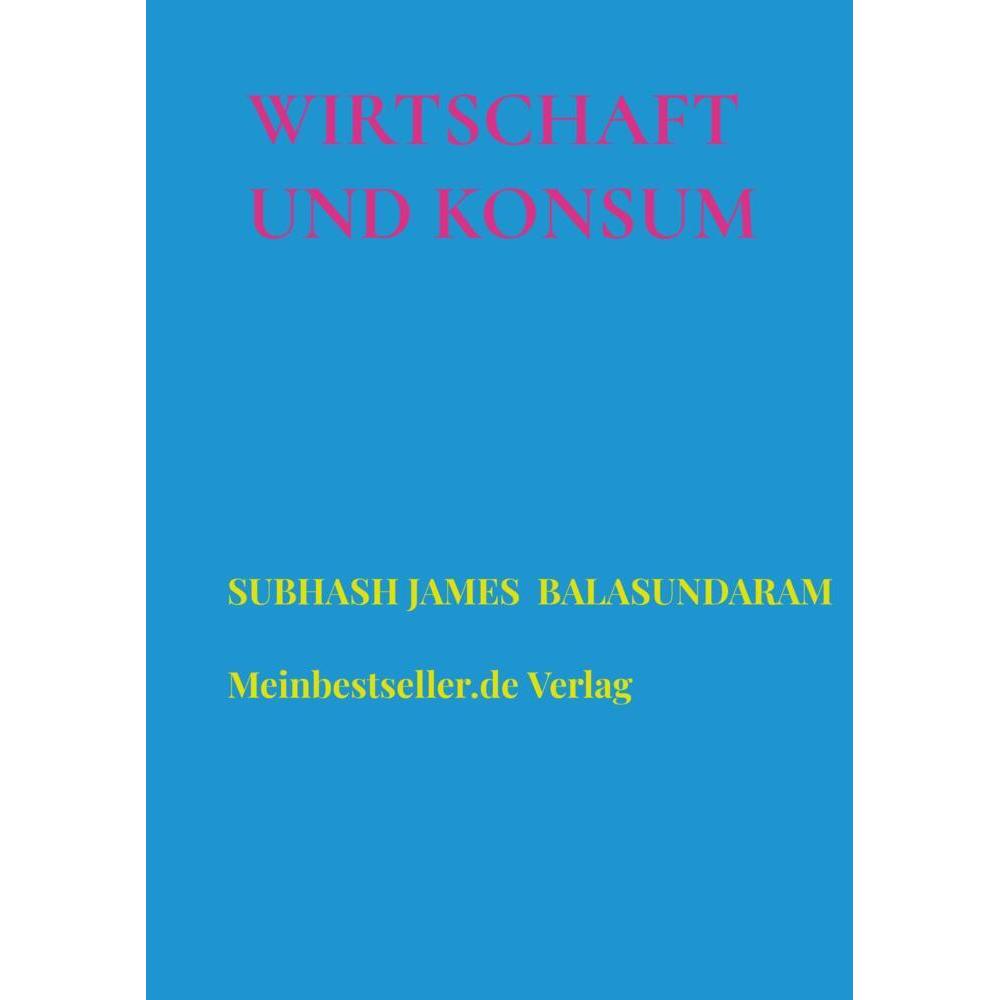 Wirtschaft und Konsum, Fachbücher von Subhash James Balasundaram