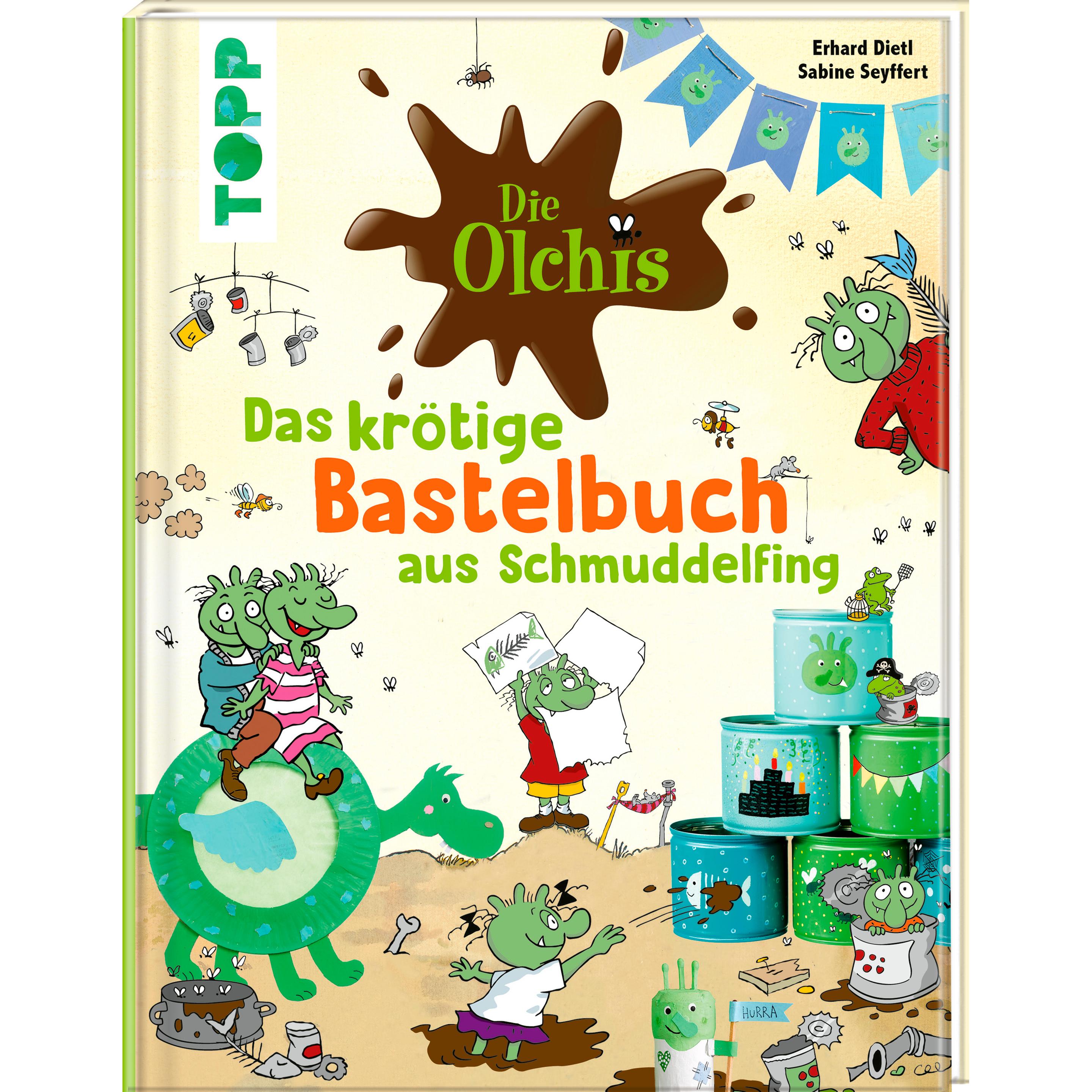 Die Olchis. Das krötige Bastelbuch aus Schmuddelfing, Kinderbücher von Sabine Seyffert