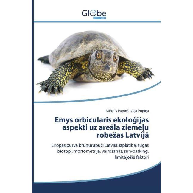 Emys orbicularis ekolo ijas aspekti uz are la zieme u robezas Latvij, Fachbücher