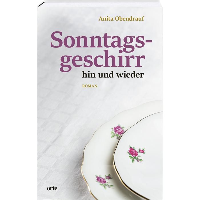 Sonntagsgeschirr, Belletristik von Anita Obendrauf