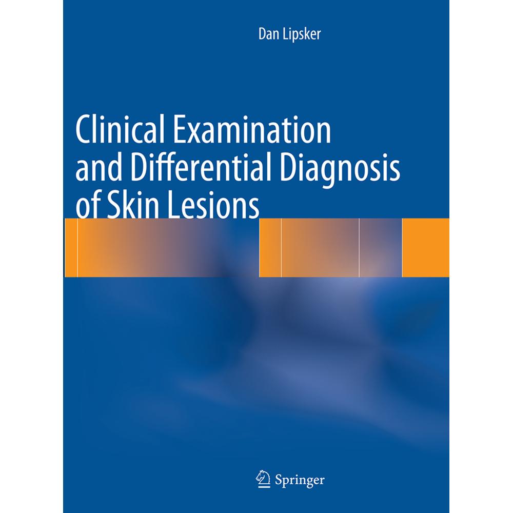 Clinical Examination and Differential Diagnosis of Skin Lesions, Fachbücher von Dan Lipsker