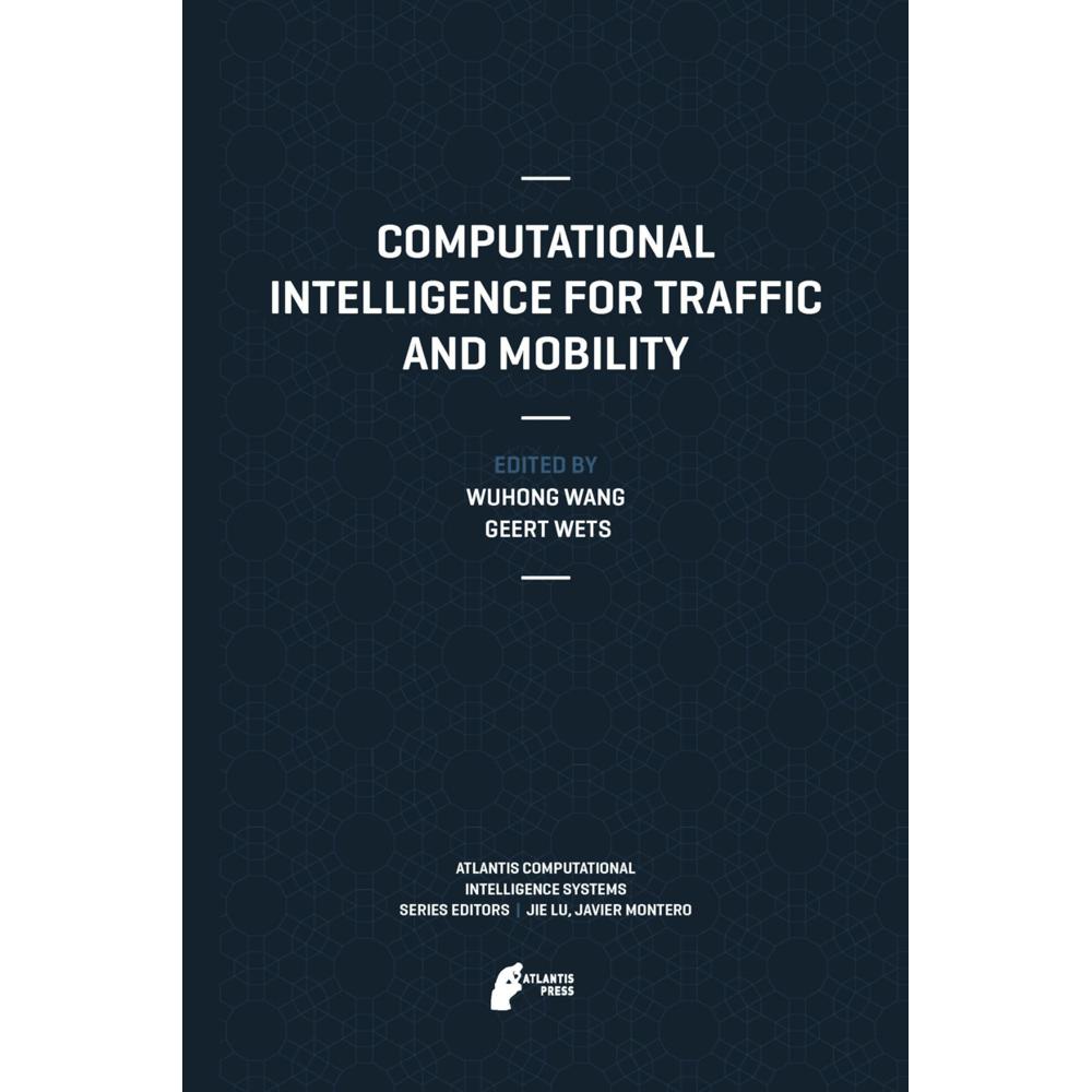 Computational Intelligence for Traffic and Mobility, Fachbücher von Wuhong Wang, Geert Wets