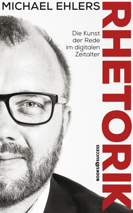 Produktbild Rhetorik - Die Kunst der Rede im digitalen Zeitalter (Deutsch, Michael Ehlers, 2018)