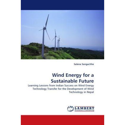 Wind Energy for a Sustainable Future, Fachbücher von Salena Sangachhe
