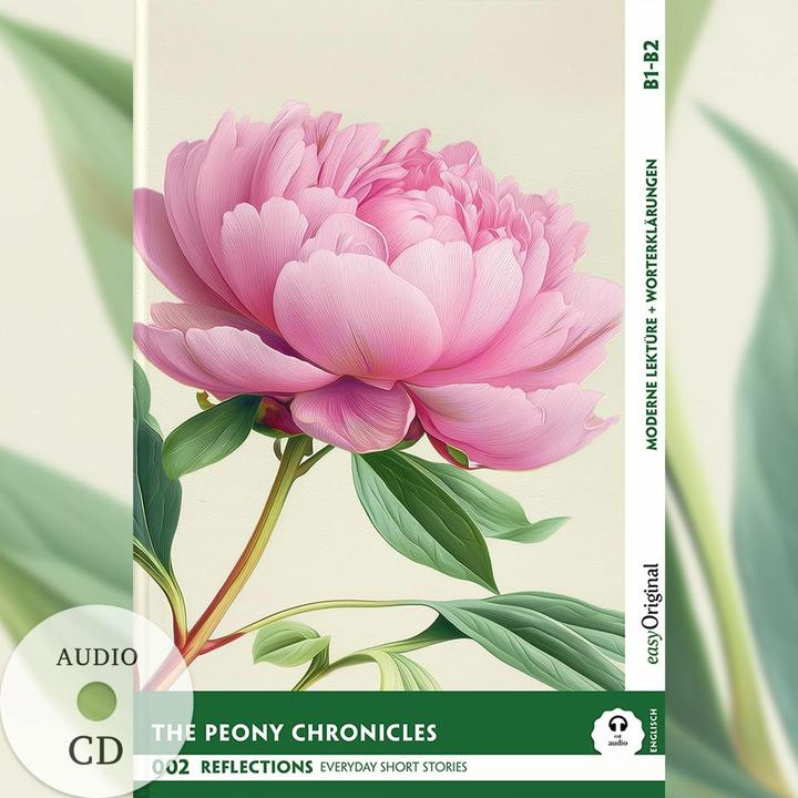 Produktbild The Peony Chronicles - Reflections: 10 Everyday Short Stories vol. 002 - B1-B2 (+ Audio-CD) (Englisch, Deutsch, Ilya Frank, EasyOriginal Verlag, Mabel Kemp, Verena Huber, 2025)