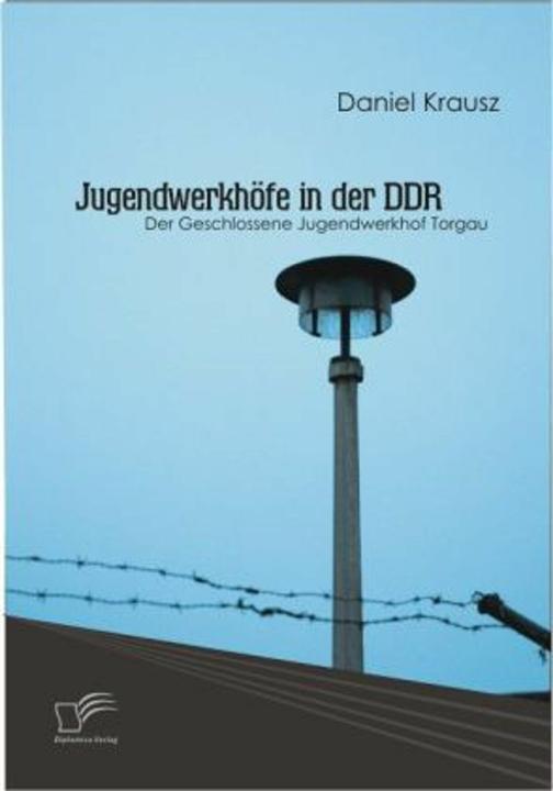 Produktbild Jugendwerkhöfe in der DDR (Deutsch, Daniel Krausz, 2010)