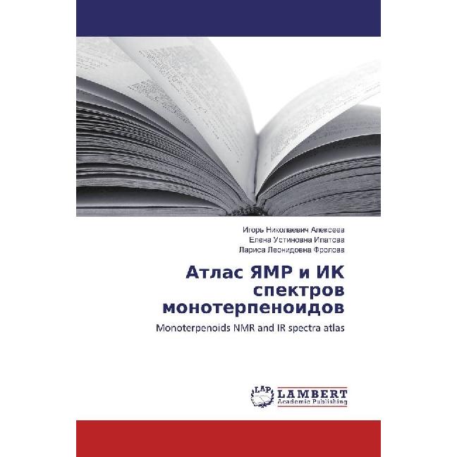 Atlas YaMR i IK spektrov monoterpenoidov, Fachbücher von Elena Ustinovna Ipatova, Larisa Leonidovna Frolova