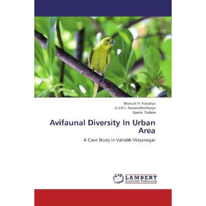 Avifaunal Diversity In Urban Area, Fachbücher von Mukesh H. Koladiya, A.V.R.L. Narasimhacharya, Geeta Padate