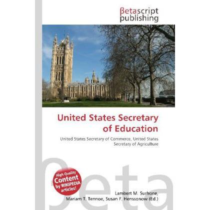 United States Secretary of Education, Fachbücher von Lambert M. Surhone, Miriam T. Timpledon, Susan F. Marseken