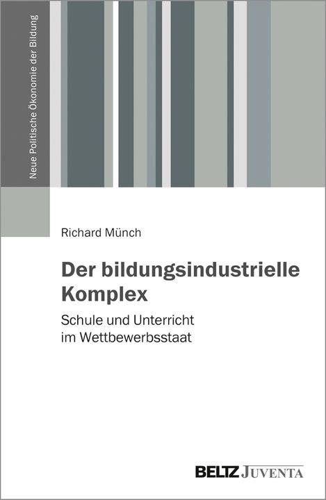 Produktbild Der bildungsindustrielle Komplex (Deutsch, Richard Münch, 2018)