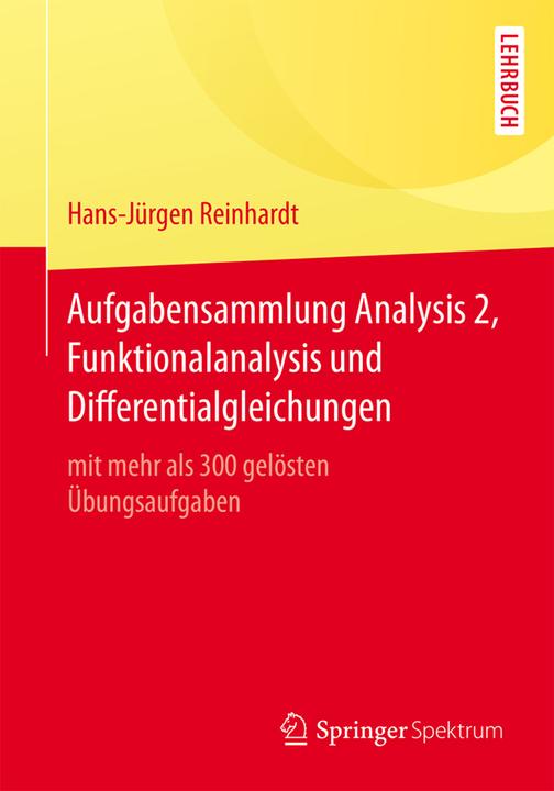 Produktbild Aufgabensammlung Analysis 2, Funktionalanalysis und Differentialgleichungen (Deutsch, Hans-Jürgen Reinhardt, 2017)
