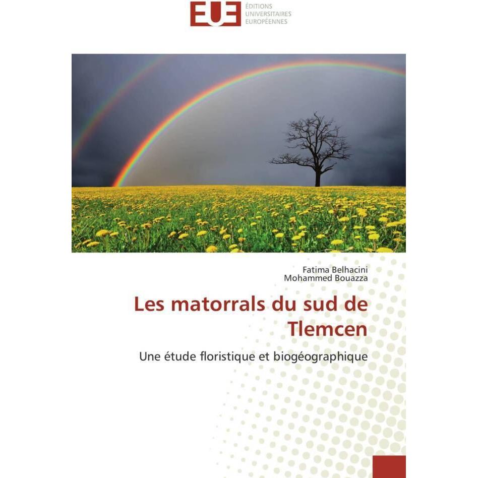 Les matorrals du sud de Tlemcen, Fachbücher von Fatima Belhacini, Mohammed Bouazza