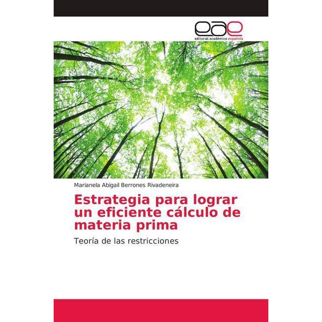 Estrategia para lograr un eficiente cálculo de materia prima, Fachbücher von Marianela Abigail Berrones Rivadeneira