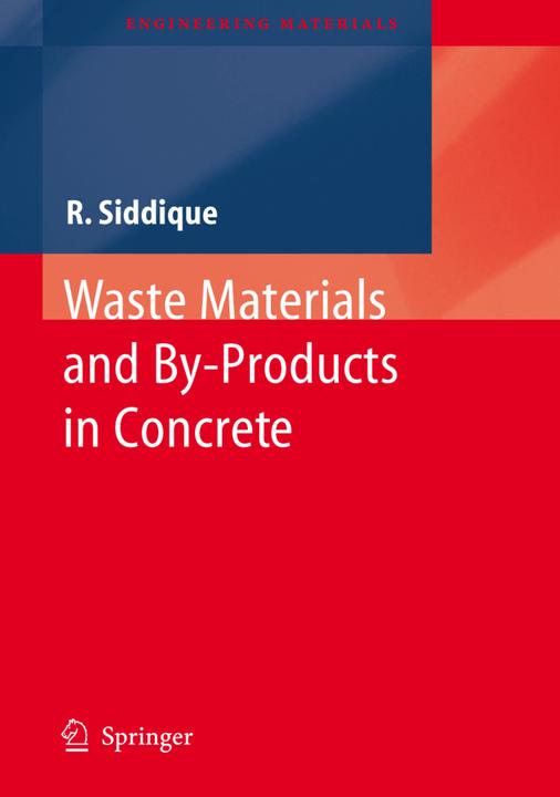 Waste Materials and By-Products in Concrete (Rafat Siddique, 2010)
