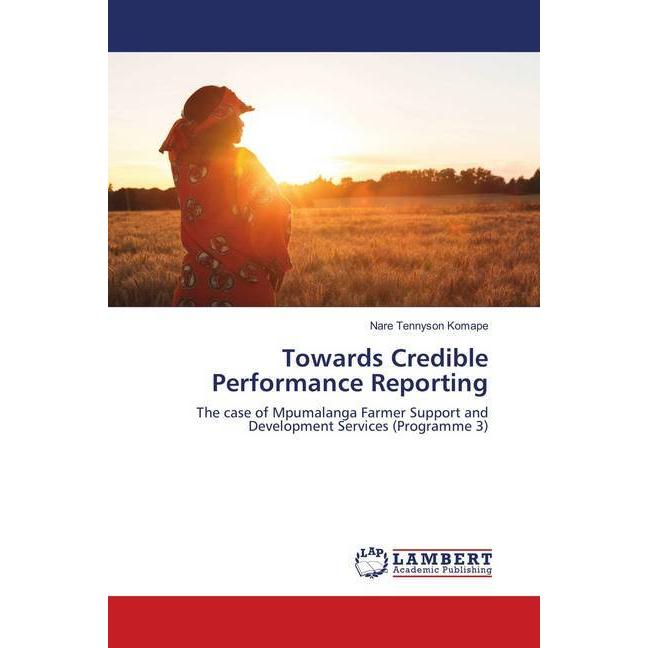 Towards Credible Performance Reporting, Fachbücher von Nare Tennyson Komape