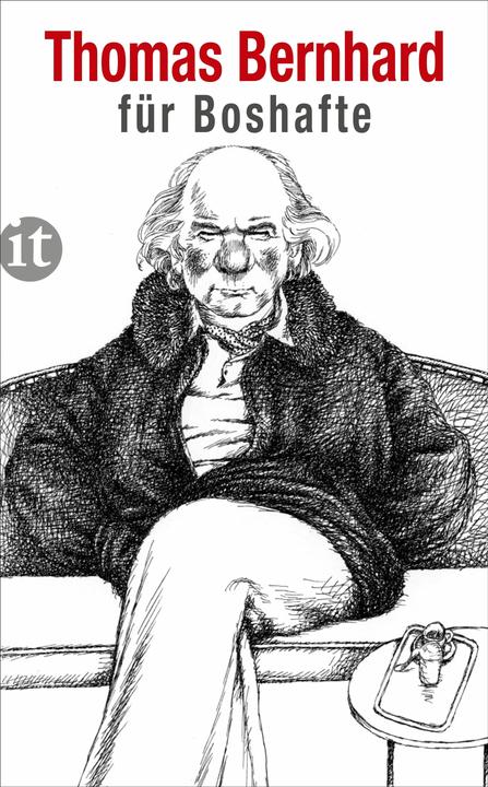 Produktbild Thomas Bernhard für Boshafte (Deutsch, Raimund Fellinger, Thomas Bernhard, 2014)