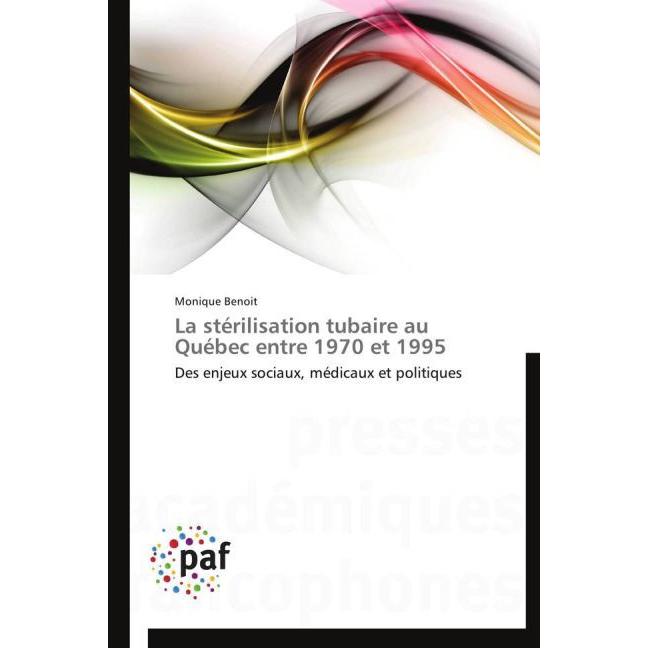 La stérilisation tubaire au Québec entre 1970 et 1995, Fachbücher