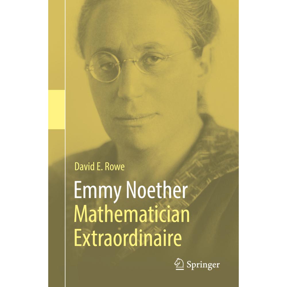 Emmy Noether - Mathematician Extraordinaire, Fachbücher von David E. Rowe