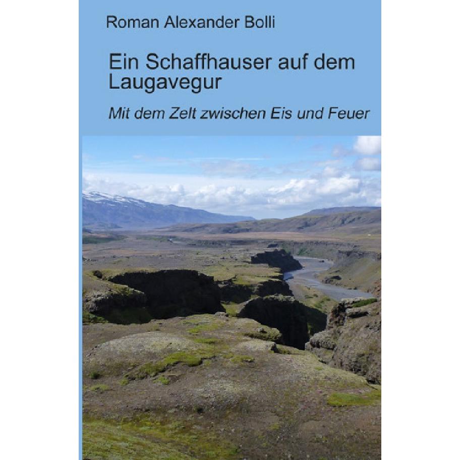 Ein Schaffhauser auf dem Laugavegur, Ratgeber von Roman Alexander Bolli