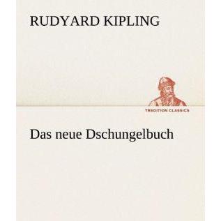 Das neue Dschungelbuch, Belletristik von Rudyard Kipling