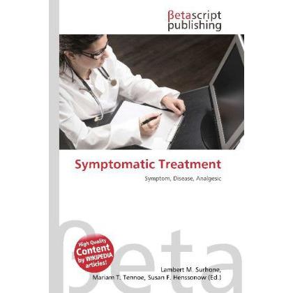 Symptomatic Treatment, Fachbücher von Miriam T. Timpledon, Susan F. Marseken, Lambert M. Surhone