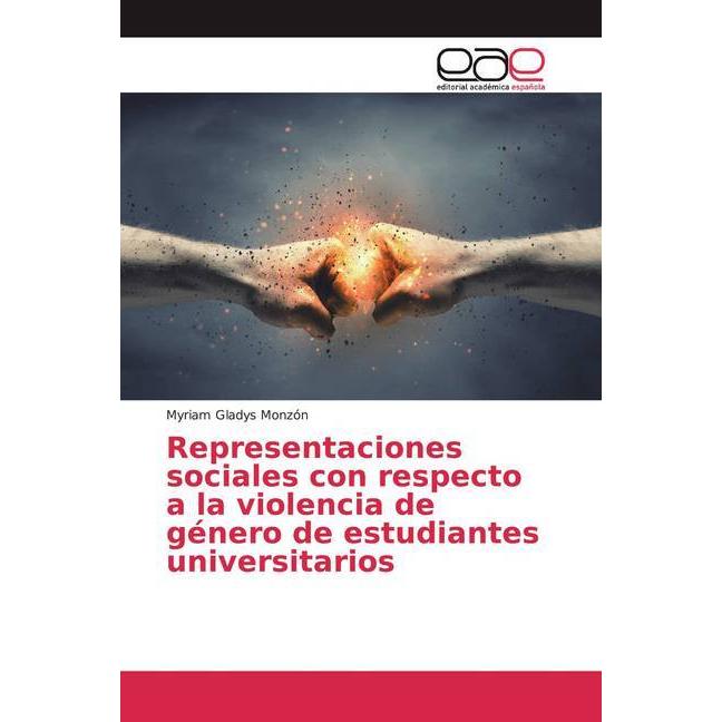 Representaciones sociales con respecto a la violencia de género de estudiantes universitarios, Fachbücher von Myriam Gla...