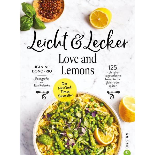 Leicht & Lecker mit Love & Lemons, Ratgeber von Jeanine Donofrio