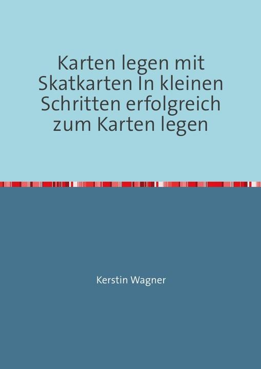 Produktbild Karten legen mit Skatkarten In kleinen Schritten erfolgreich zum Karten legen (Deutsch, Kerstin Wagner, 2022)