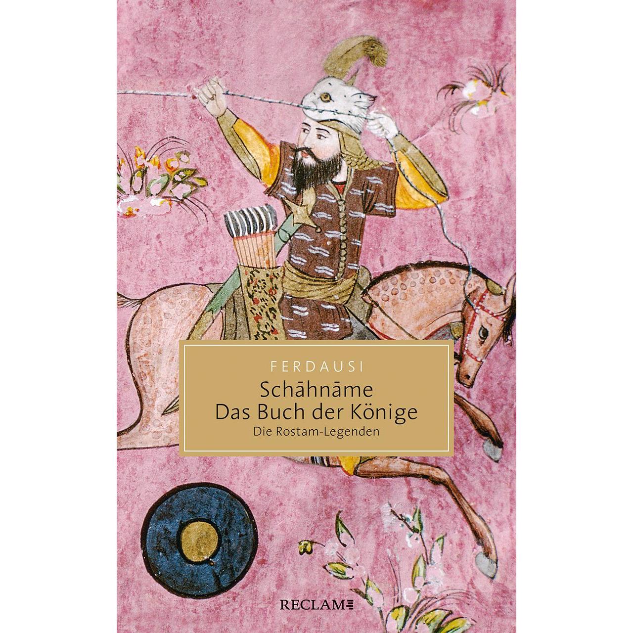Schāhnāme – Das Buch der Könige, Belletristik von Abu’l-Qasem Ferdausi, Jürgen Ehlers