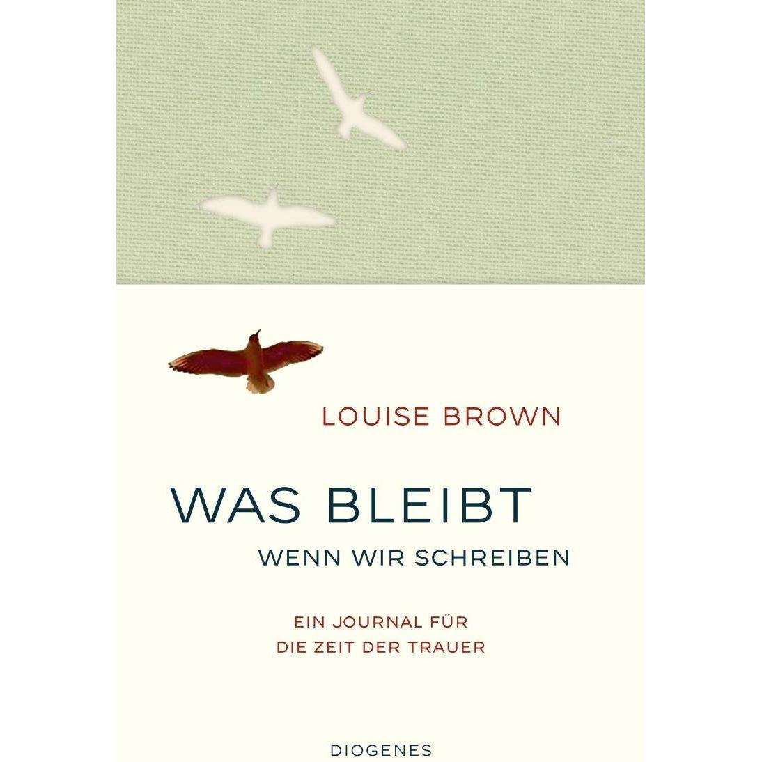 Was bleibt, wenn wir schreiben, Ratgeber von Louise Brown