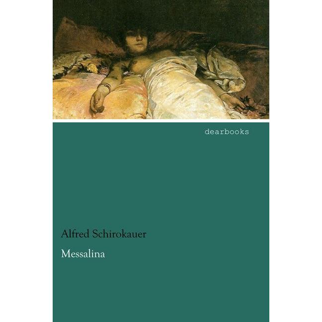 Messalina, Belletristik von Alfred Schirokauer